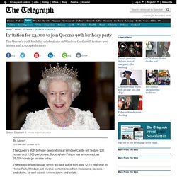 Invitation for 25,000 to join Queen’s 90th birthday party