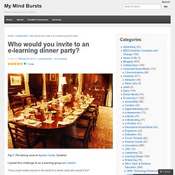 Who would you invite to an e-learning dinner party?