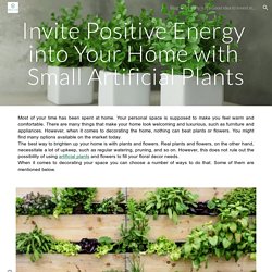 Invite Positive Energy into Your Home with Small Artificial Plants