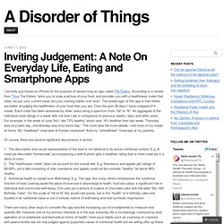 Inviting Judgement: A Note On Everyday Life, Eating and Smartphone Apps