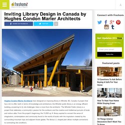 Inviting Library Design in Canada by Hughes Condon Marler Architects