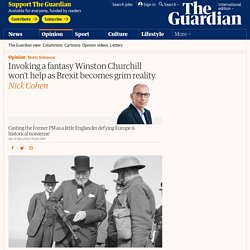 Invoking a fantasy Winston Churchill won’t help as Brexit becomes grim reality