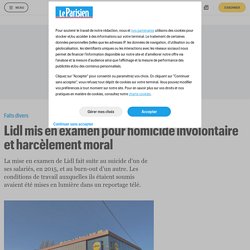 Lidl mis en examen pour homicide involontaire et harcèlement moral - Le Parisien