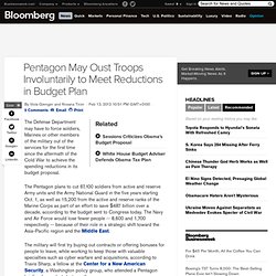 Pentagon May Oust Troops Involuntarily to Meet Reductions in Budget Plan