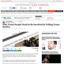 Why Trans People Need to Be Involved in Telling Trans Stories 