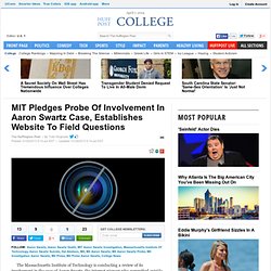 MIT Pledges Probe Of Involvement In Aaron Swartz Case, Establishes Website To Field Questions