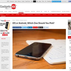 iOS or Android, Which One Should You Pick?