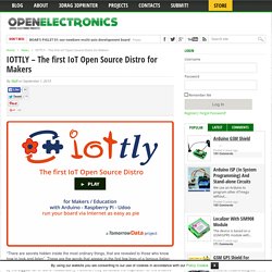 IOTTLY – The first IoT Open Source Distro for Makers