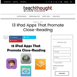 13 iPad Apps That Promote Close-Reading