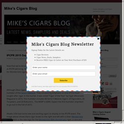 IPCPR 2015 Day 1 Cigar Time - Mike's Cigars BlogMike's Cigars Blog