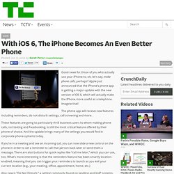With iOS 6, The iPhone Even Becomes A Better Phone