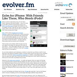 Exfm for iPhone: With Friends Like These, Who Needs iPods?