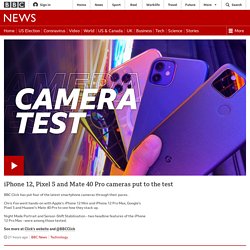 iPhone 12, Pixel 5 and Mate 40 Pro cameras put to the test