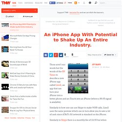 Und noch ne App zum telefonieren :-) ... "An iPhone App With Potential to Shake Up An Entire Industry"