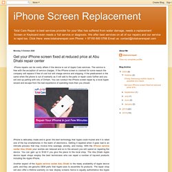 iPhone Screen Replacement: Get your iPhone screen fixed at reduced price at Abu Dhabi repair center