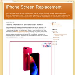 iPhone Screen Replacement: Repair of iPhone Screen is more repairable in Dubai