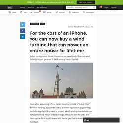 For the cost of an iPhone, you can now buy a wind turbine that can power an entire house for lifetime