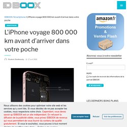 Article : L’iPhone voyage 800 000 km avant d’arriver dans votre poche