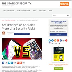 Are iPhones or Androids More of a Security Risk?