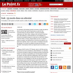 Irak : 53 morts dans un attentat