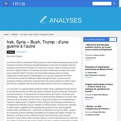 Géopolitique : Irak, Syrie – Bush, Trump : d’une guerre à l’autre