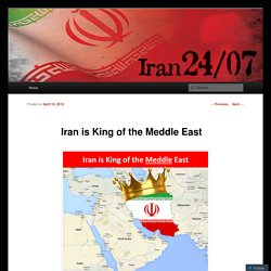 Iran is King of the Meddle East