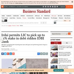 Irdai permits LIC to pick up to 51% stake in debt ridden IDBI Bank