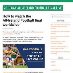 How to watch the All-Ireland Football final worldwide - 2019 GAA All-Ireland Football Final Live