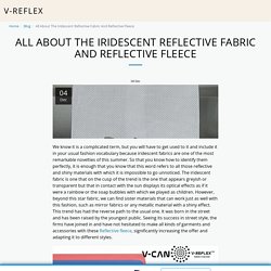 All About The Iridescent Reflective Fabric And Reflective Fleece - V-REFLEX