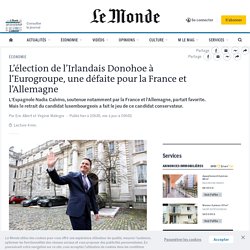 L’élection de l’Irlandais Donohoe à l’Eurogroupe, une défaite pour la France et l’Allemagne