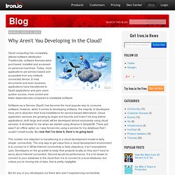 Blog: Why Aren't You Developing in the Cloud?