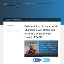 Faris al-Sultan - Ironman World Champion as an athlete and twice as a coach (Patrick Lange)