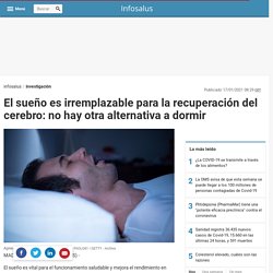 El sueño es irremplazable para la recuperación del cerebro: no hay otra alternativa a dormir