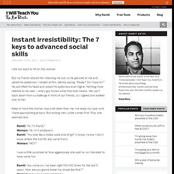 Instant irresistibility: The 7 keys to advanced social skills - video