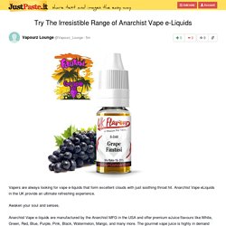 Try The Irresistible Range of Anarchist Vape e-Liquids