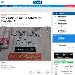 "Irrésistible" sur les t-shirts de Bayrou (E1)