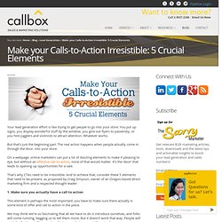 Make your Calls-to-Action Irresistible: 5 Crucial ElementsB2B Lead Generation, Appointment Setting, Telemarketing