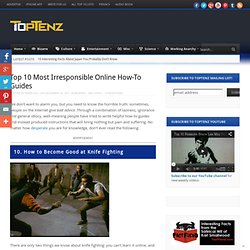 Top 10 Most Irresponsible Online How-To Guides