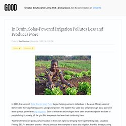 In Benin, Solar-Powered Irrigation Pollutes Less and Produces More - Environment