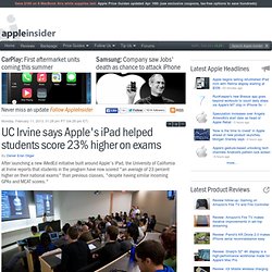 UC Irvine says Apple's iPad helped students score 23% higher on exams