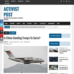 Is China Sending Troops To Syria?