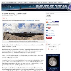 Is Earth Running Out Of Crust?