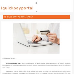 Is Quickpayportal Safe?