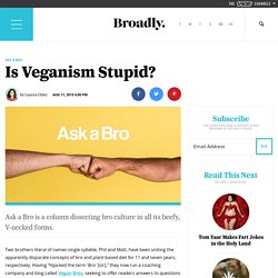 Is Veganism Stupid?