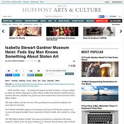 Isabella Stewart Gardner Museum Heist: Feds Say Man Knows Something About Stolen Art