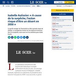 Isabelle Autissier: « A cause de la surpêche, l’océan risque d’être un désert en 2050 »