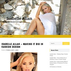 Isabelle Allan – Making it Big in Fashion Design