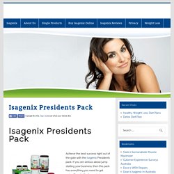 Isagenix Presidents Pack -