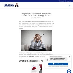 Isagenix e+™ Review - Isavantage