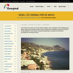 Ischia, l’île thermale près de Naples